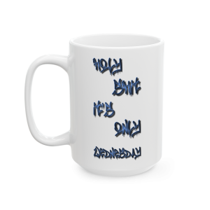 15oz Holy Shit It’s Only Wednesday Mug